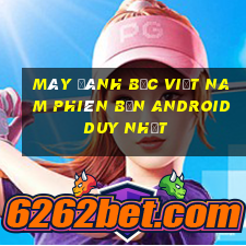 Máy đánh bạc Việt nam Phiên bản Android duy nhất