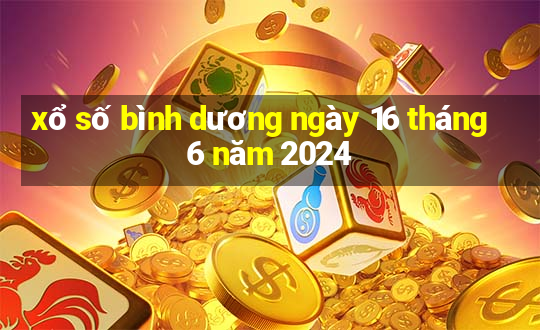 xổ số bình dương ngày 16 tháng 6 năm 2024