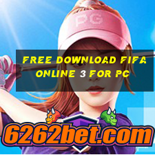 free download fifa online 3 for pc