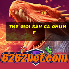 the gioi ban ca online