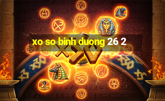 xo so binh duong 26 2