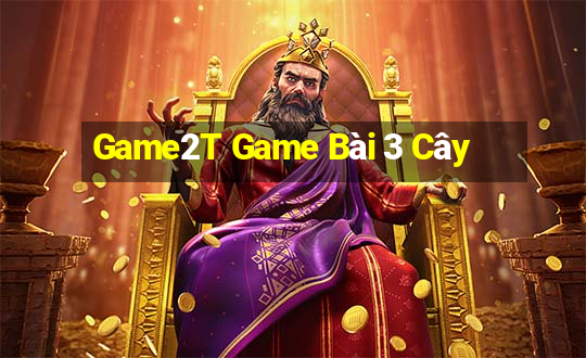 Game2T Game Bài 3 Cây