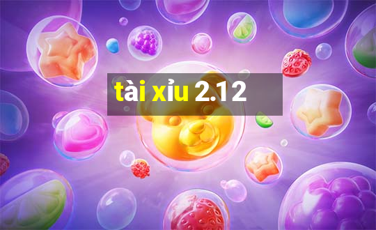 tài xỉu 2.1 2