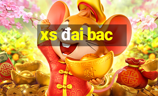 xs đai bac