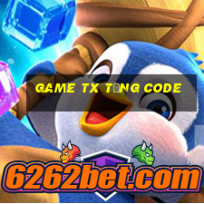 game tx tặng code