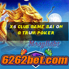 X6 Club Game Bài Ông Trùm Poker