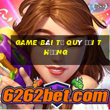 game bài tứ quý đổi thưởng