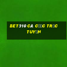 bet310 cá cược trực tuyến