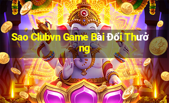 Sao Clubvn Game Bài Đổi Thưởng