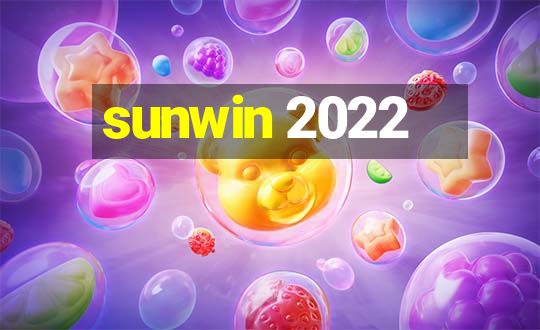 sunwin 2022