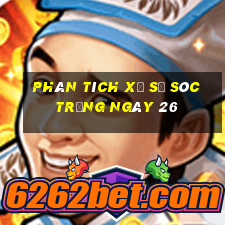 Phân tích Xổ Số Sóc Trăng ngày 26