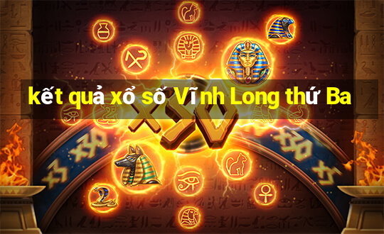 kết quả xổ số Vĩnh Long thứ Ba