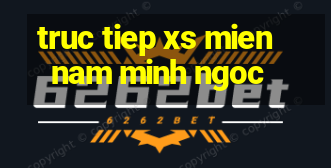 truc tiep xs mien nam minh ngoc