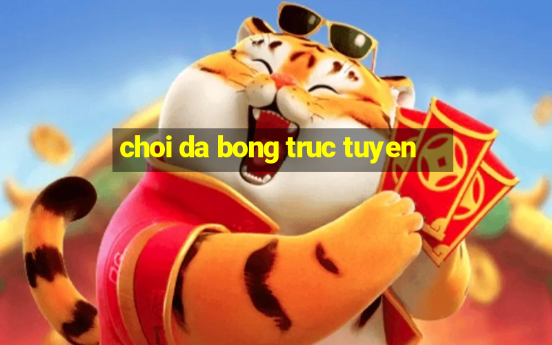 choi da bong truc tuyen