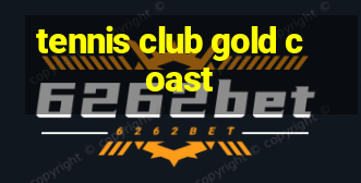 tennis club gold coast