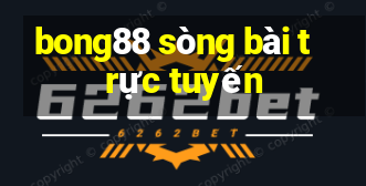 bong88 sòng bài trực tuyến