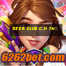 beer club cần thơ