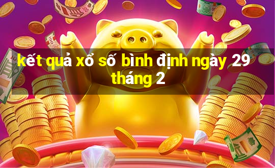 kết quả xổ số bình định ngày 29 tháng 2