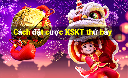 Cách đặt cược XSKT thứ bảy