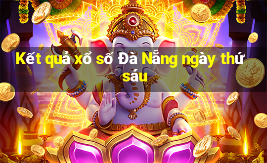 Kết quả xổ số Đà Nẵng ngày thứ sáu