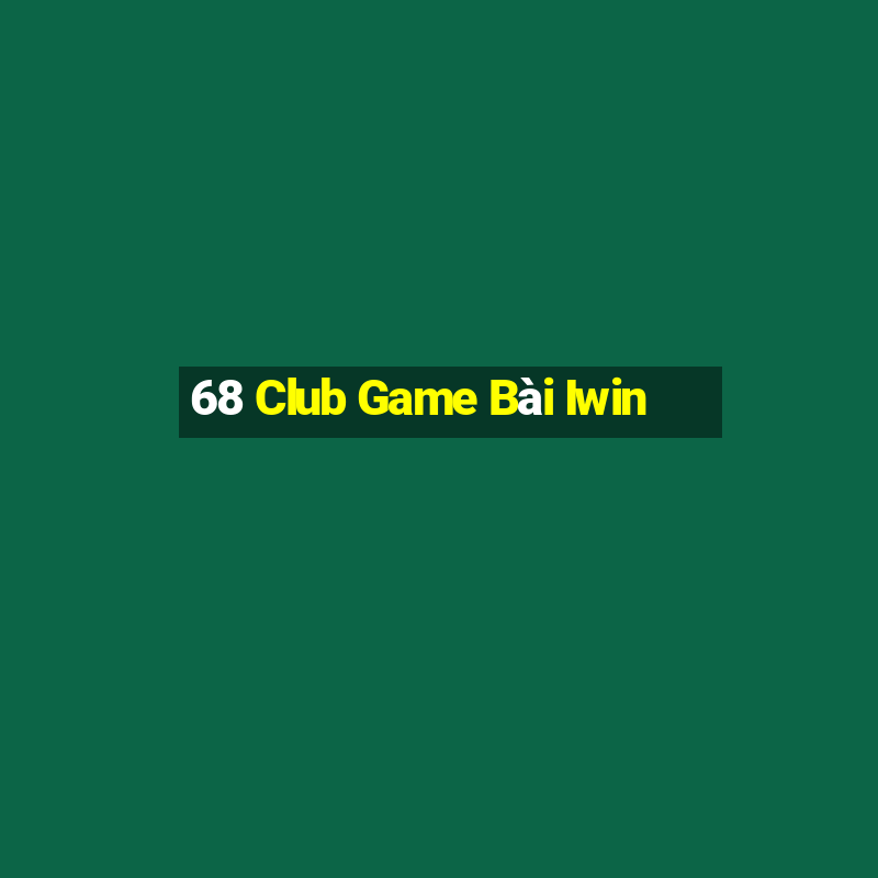 68 Club Game Bài Iwin