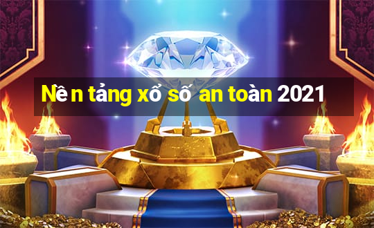 Nền tảng xổ số an toàn 2021