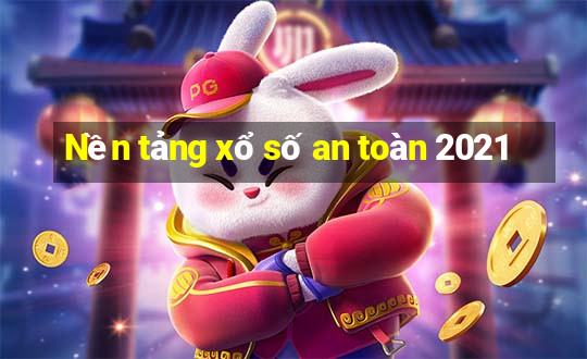 Nền tảng xổ số an toàn 2021