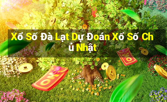 Xổ Số Đà Lạt Dự Đoán Xổ Số Chủ Nhật