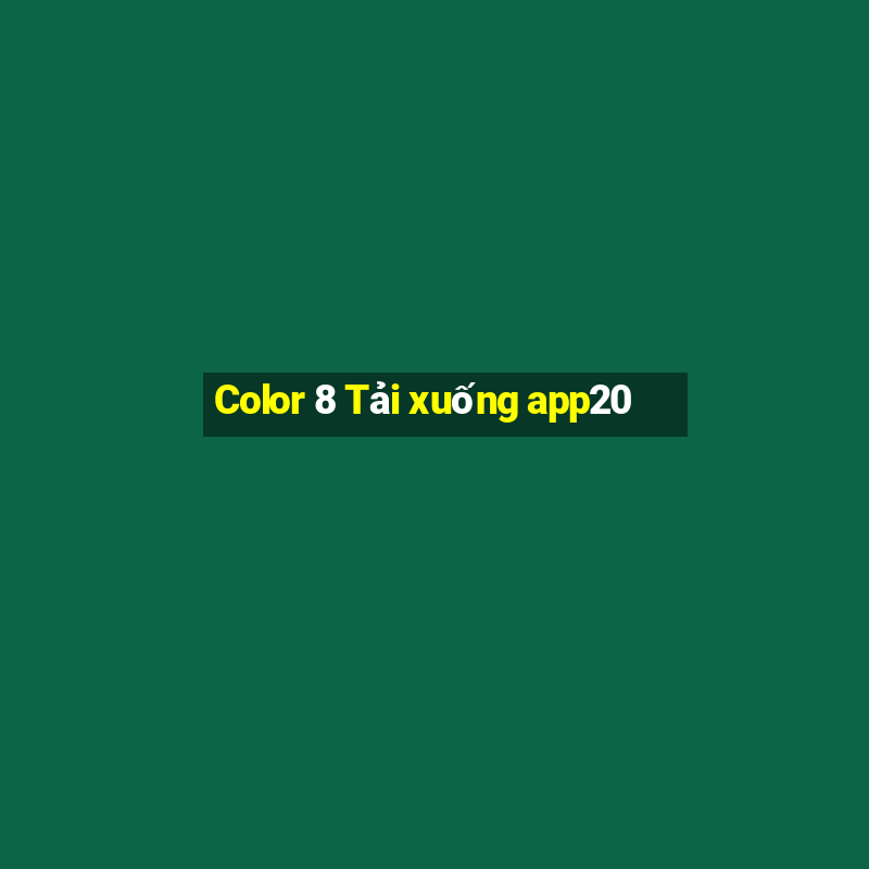 Color 8 Tải xuống app20