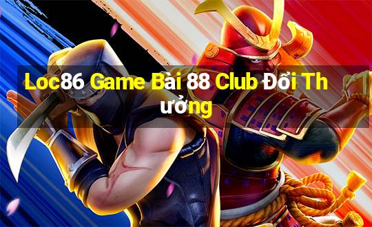 Loc86 Game Bài 88 Club Đổi Thưởng