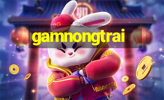 gamnongtrai