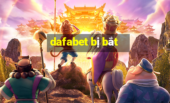 dafabet bị bắt