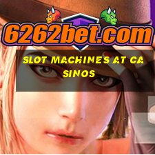 slot machines at casinos