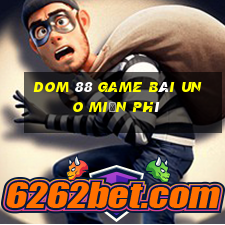 Dom 88 Game Bài Uno Miễn Phí