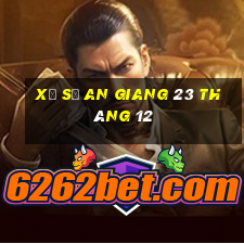 xổ số an giang 23 tháng 12