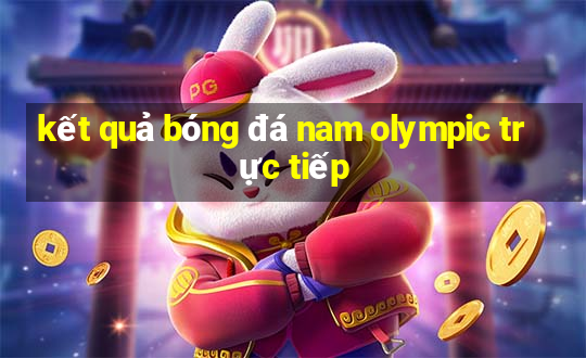 kết quả bóng đá nam olympic trực tiếp