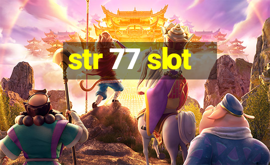 str 77 slot