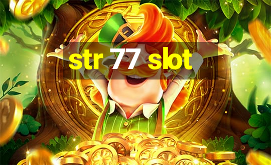 str 77 slot