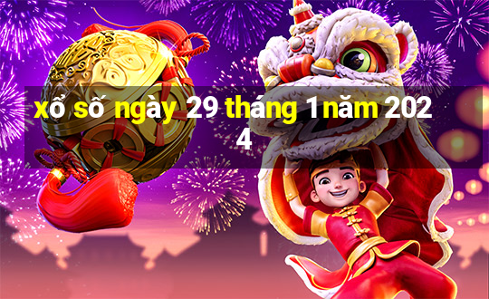 xổ số ngày 29 tháng 1 năm 2024