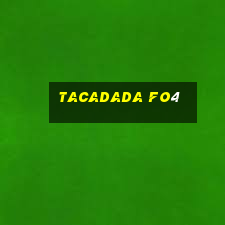 tacadada fo4