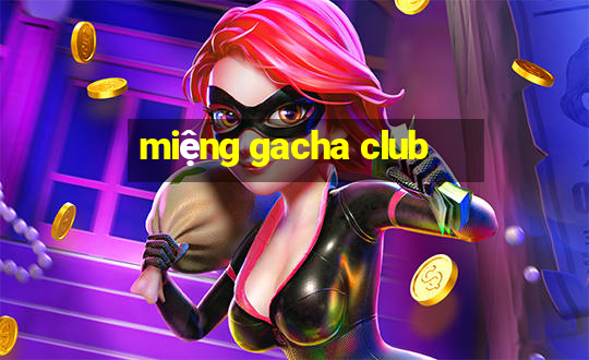 miệng gacha club