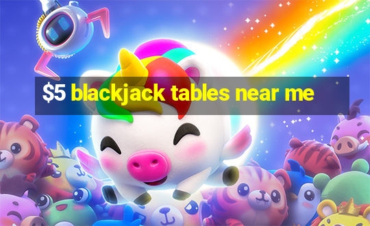 $5 blackjack tables near me