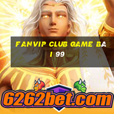 Fanvip Club Game Bài 99