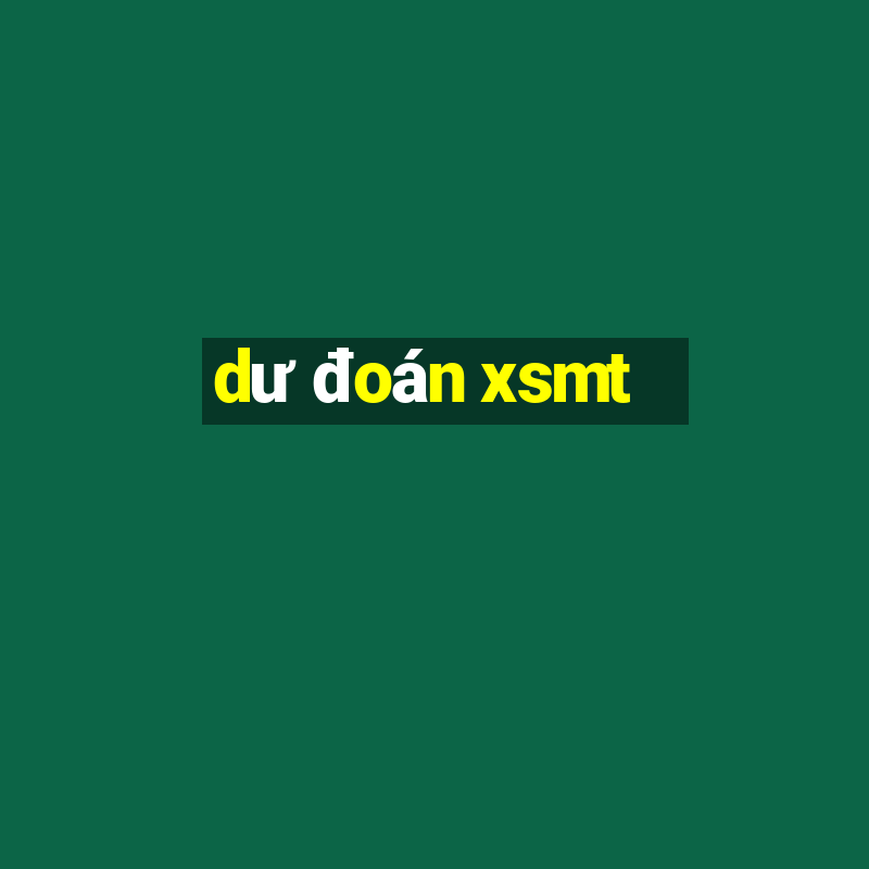 dư đoán xsmt