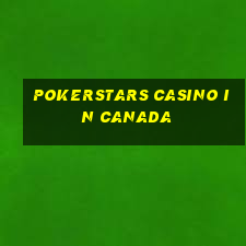 pokerstars casino in canada