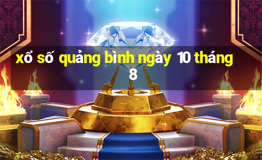 xổ số quảng bình ngày 10 tháng 8