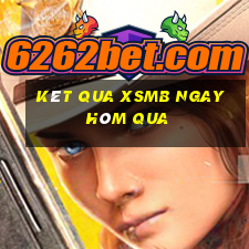 kêt qua xsmb ngay hôm qua