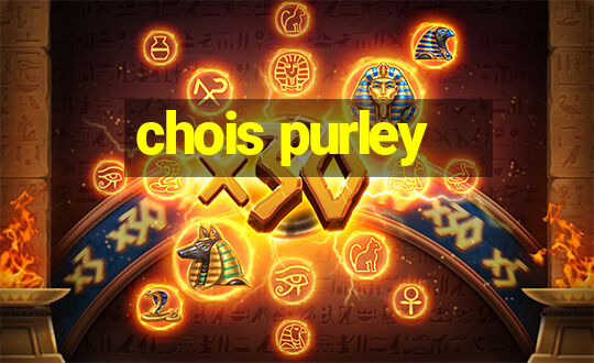 chois purley