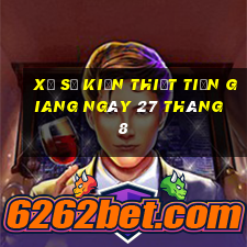 xổ số kiến thiết tiền giang ngày 27 tháng 8