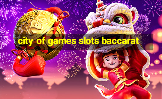 city of games slots baccarat